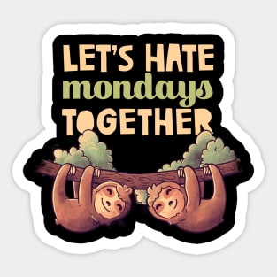 Let's Hate Mondays Together Cute Lover Lazy Gift Sticker